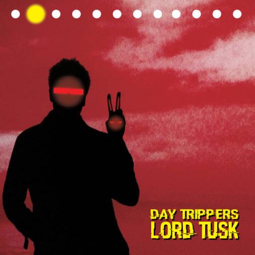 Lord Tusk - Day Trippers : CR-R
