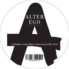 Alter Ego - Soulfree / Lycra (Luke Slater Remixes) : 12inch