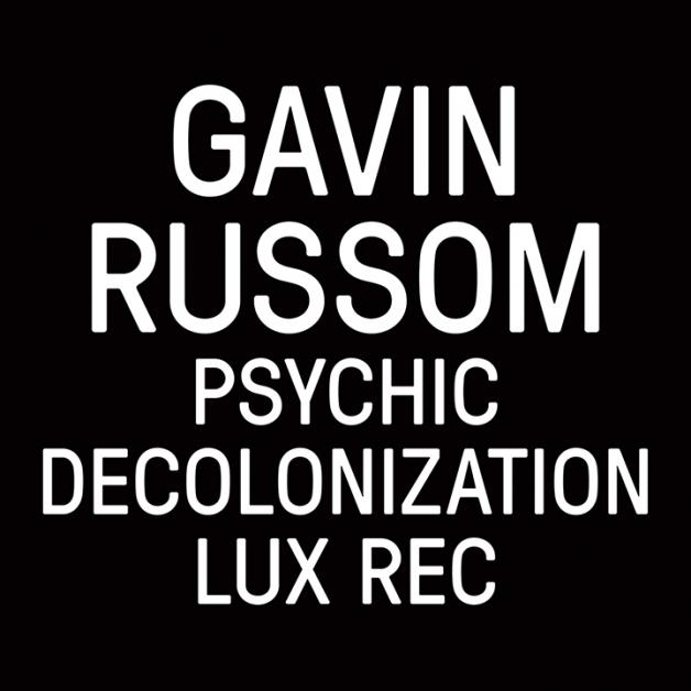 Gavin Russom - Psychic Decolonization