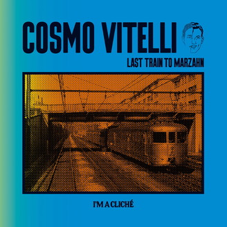 Cosmo Vitelli - Last Train To Marzahn : 12inch