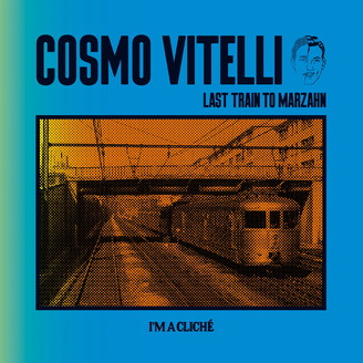 Cosmo Vitelli - Last Train To Marzahn