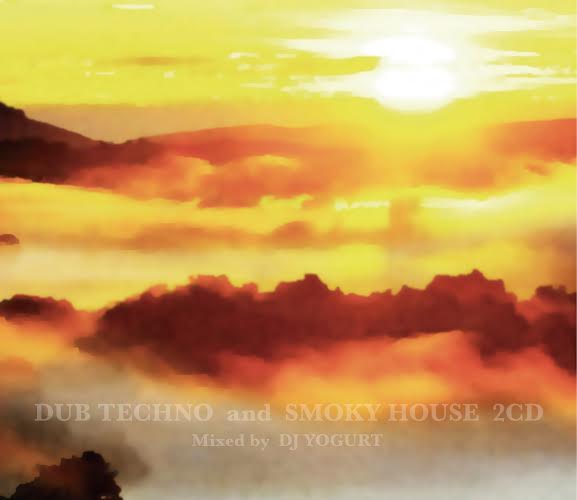DJ Yogurt - Dub Techno and Smoky House : 2CD