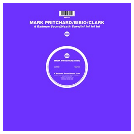 Mark Pritchard/Bibio/Clark - A Badman Sound/Heath Town/Inf Inf Inf Inf : 12inch