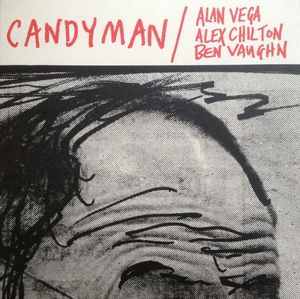 Alan Vega / Alex Chilton / Ben Vaughn - Candyman / Lover Of Love : 7inch