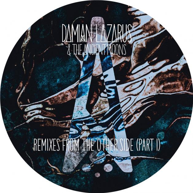 Damian Lazarus & The Ancient Moons - Remixes From The Other Side (Part 1) : 12inch