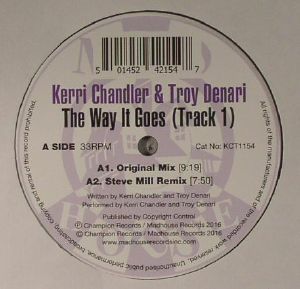 Kerri Chandler & Troy Denari - The Way It Goes (Track 1) : 12inch