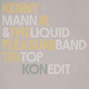 Kenny Mann Jr. & Liquid Pleasure Band - Tin Top（Pt.1&2 & Kon Edit）（RSD2016） : 12inch