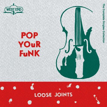 Loose Joints - POP YOUR YOUR FUNK - THE COMPLETE SINGLES COLLECTION : 2LP