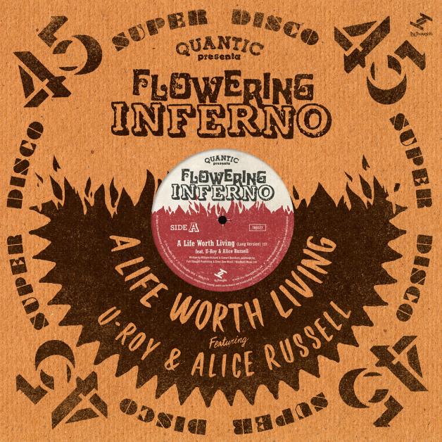 Quantic Presenta Flowering Inferno - A Life Worth Living feat. U-Roy & Alice Russell : 12inch