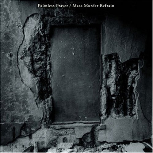 Mono & World's End Girlfriend - Palmless Prayer / Mass Murder