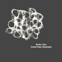 Mirko Loko - Comet Plan Rmxs : 12inch