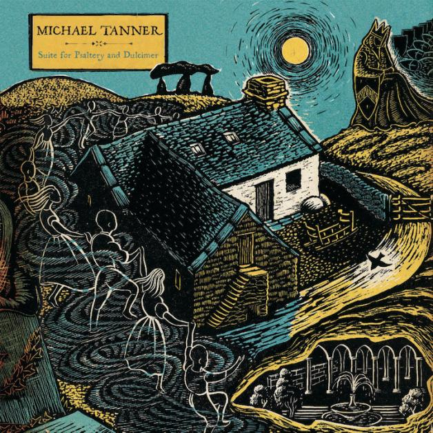 Michael Tanner - Suite For Psaltery And Dulcimer