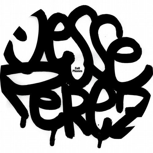 Jesse Perez - Cell Phones : 12inch