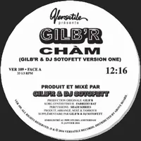 Gilb'r - CH&amp;#192;M EP (Gilb'r &amp; Dj Sotofett Versions) : 12inch