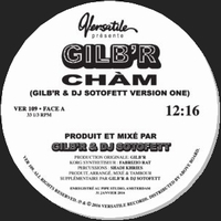 Gilb'r - CH&amp;#192;M EP (Gilb'r &amp; Dj Sotofett Versions)
