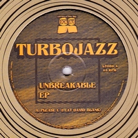 Turbojazz - UNBREAKABLE EP : 12inch
