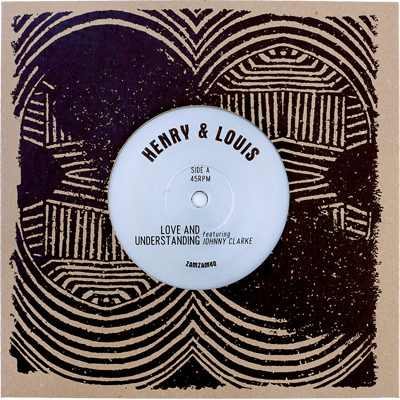 HENRY & LOUIS - Love & Understanding feat. Johnny Clarke : 7inch