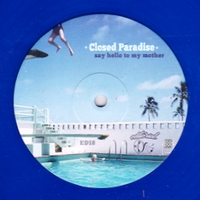 Closed Paradise - Say Hello To My Mother : 12inch