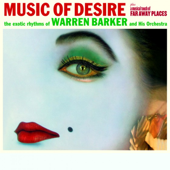 Warren Barker - Music of Desire / A Musical Touch Of Far Away Places : CD