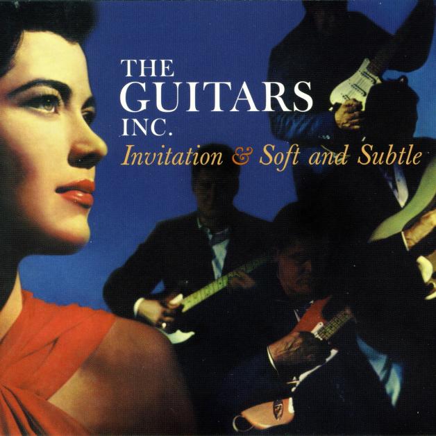The Guitars Inc. - Invitation & Soft and Subtle : CD