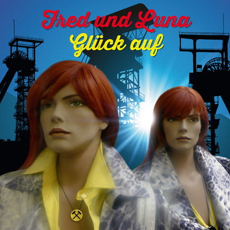 Fred Und Luna - Gl&#252;ck Auf : 12inch