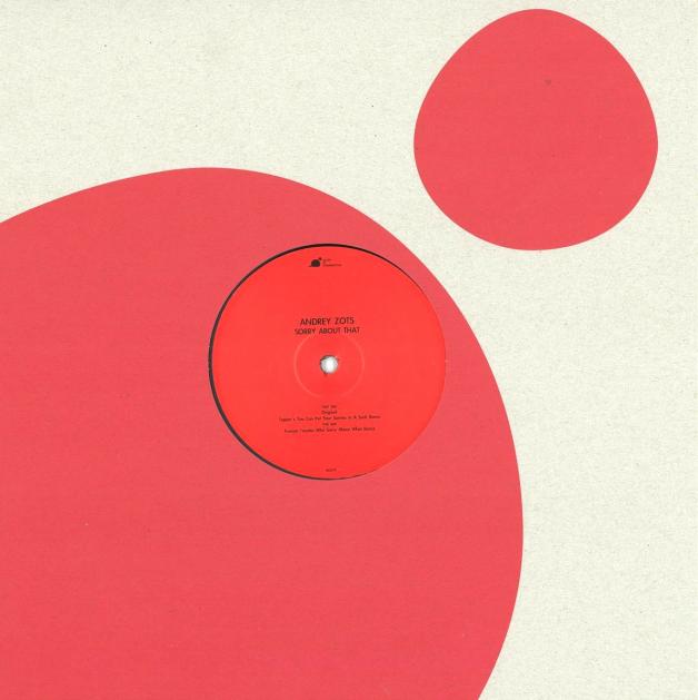 Andrey Zots - Sorry About That : 12inch