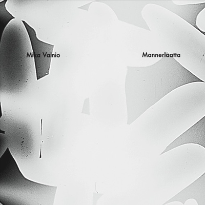 Mika Vainio - Mannerlaata : CD