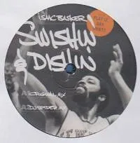 Isaac Basker - Swishin’ & Dishin’ : 12inch
