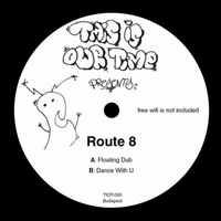 Route 8 - Floating Dub / Dance With U