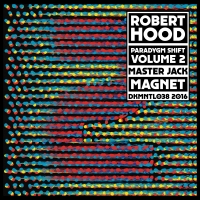 Robert Hood - Paradygm Shift - Volume 2 : 12inch