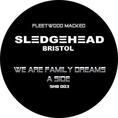 Sledgehead Bristol (Ray Mighty) - We Are Family Dreams / Dreams Satisfy : 12inch