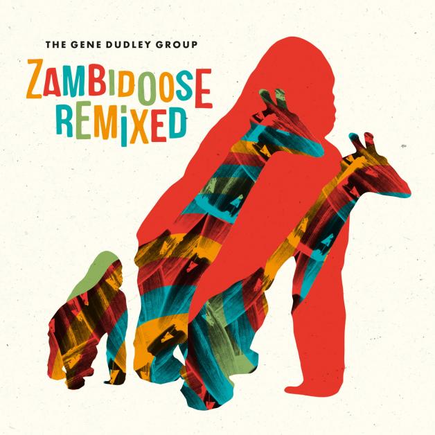The Gene Dudley Group - Zambidoose Remixed : 12inch