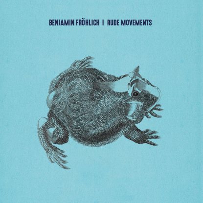 Benjamin Fröhlich - Rude Movements : 12inch