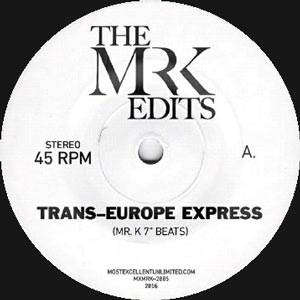Mr. K - Trans Europe Express 7” Edits : 7inch