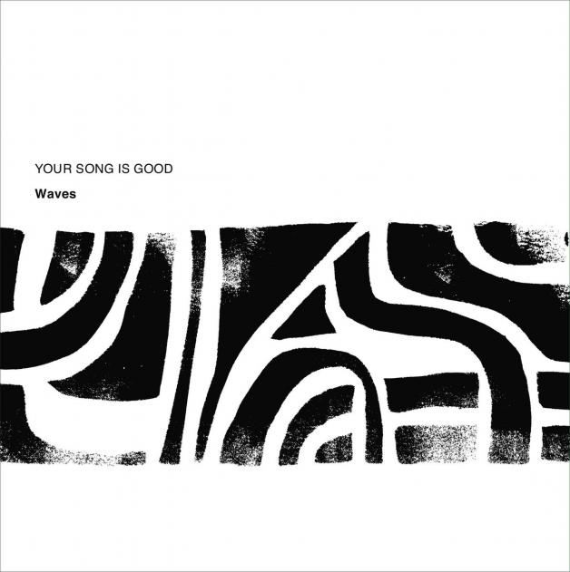 Your Song Is Good - Waves : 12inch