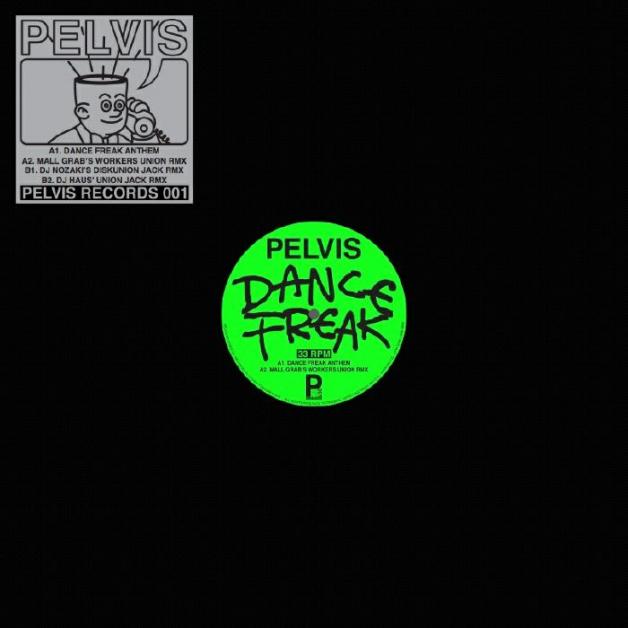 Pelvis - Dance Freak : 12inch