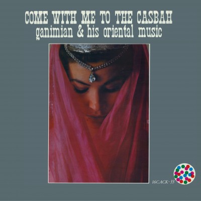 Ganimian & His Oriental Music - Come With Me To The Casbah : LP