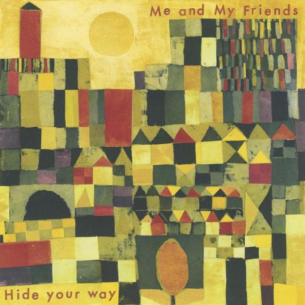 Me And My Friends - Hide Your Way : LP