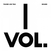 Tolouse Low Trax - Decade Vol.1/3 : 12inch