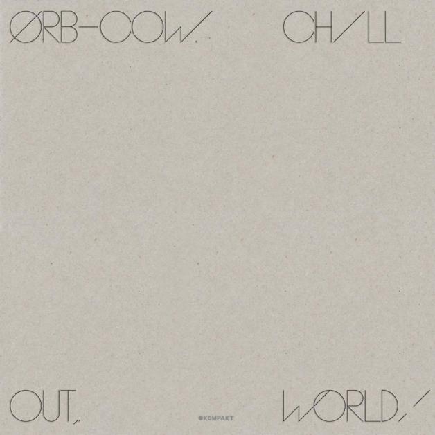 The Orb - Cow / Chill Out, World! : LP＋DL