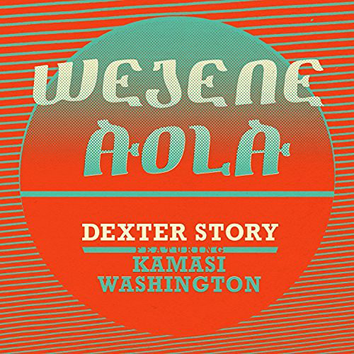 Dexter Story - Wejene Aola Feat. Kamasi Washington : 7inch