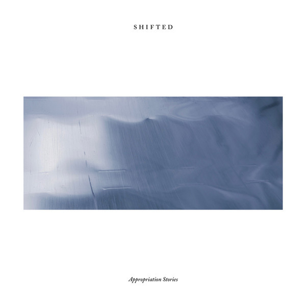 Shifted - Appropriation Stories : 2LP