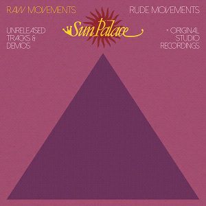Sun Palace - Raw Movements / Rude Movements : 2LP