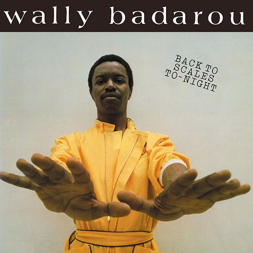 Wally Badarou - Back To Scales To-Night (Remastered) : LP