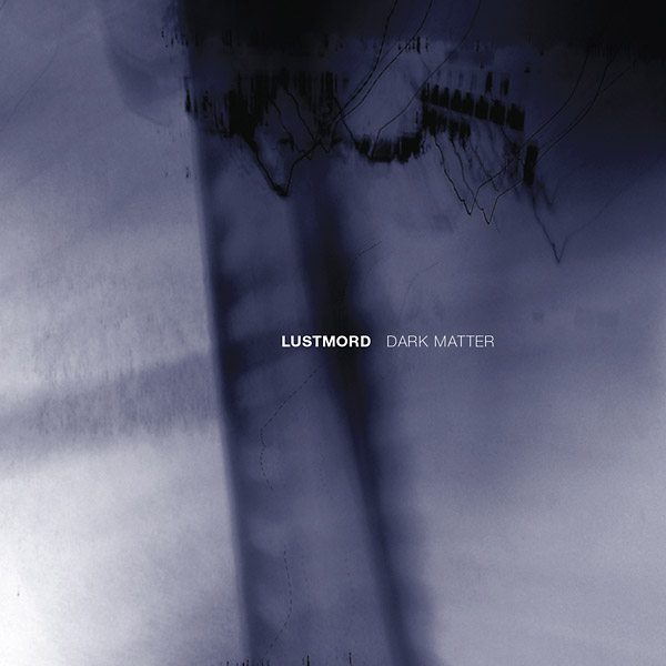 Lustmord - Dark Matter : CD