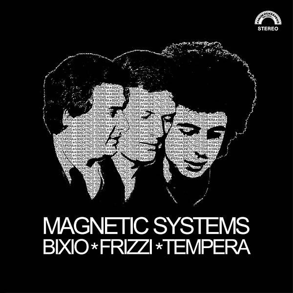 Bixio, Frizzi, Tempera - MAGNETIC SYSTEMS : LP