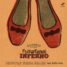 Quantic Presenta Flowering Inferno - Shuffle Them Shoes feat Hollie Cook / All I Do Is Think About You (Dub) : 7inch