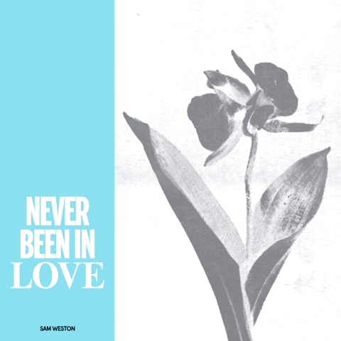 Sam Weston - Never Been In Love EP : 12inch