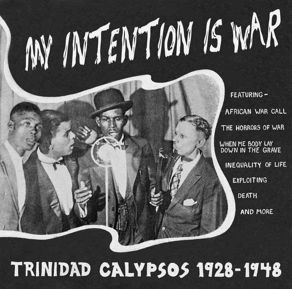 Various - My Intention Is War: Trinidad Calypsos 1928-1948