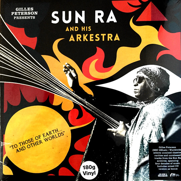 Gilles Peterson Presents Sun Ra & His Arkesta - To Those Of Earth & Other Worlds : 2LP+2CD